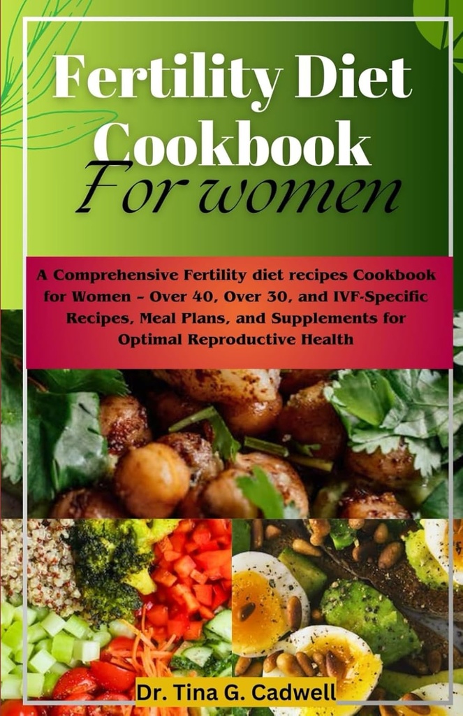 Fertilitate Dieta Carte de bucate pentru femei: O dieta complet fertilitate retete Cookbook pentru femei 