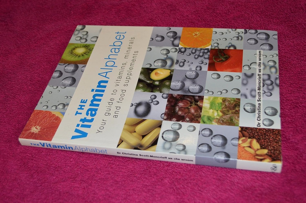 Alfabetul de vitamine: Ghidul pentru vitamine, minerale și suplimente alimentare