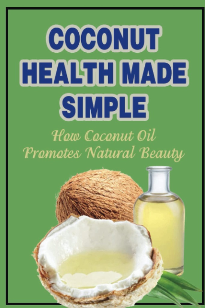 Nucă de cocos sănătate făcut simplu: Cum ulei de nucă de cocos promovează frumusețea naturală