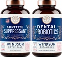 WINDSOR BOTANICA Suppressant de apetit pentru pierderea in greutate si Probiotice dentare pentru respiratie proasta Bundle