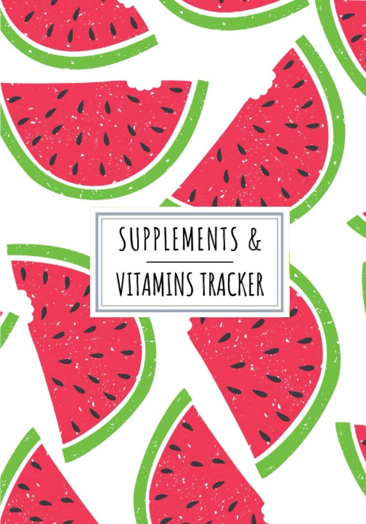 Suplimente & Vitamine Tracker: Suplimentul zilnic & Vitamina Log Book 
