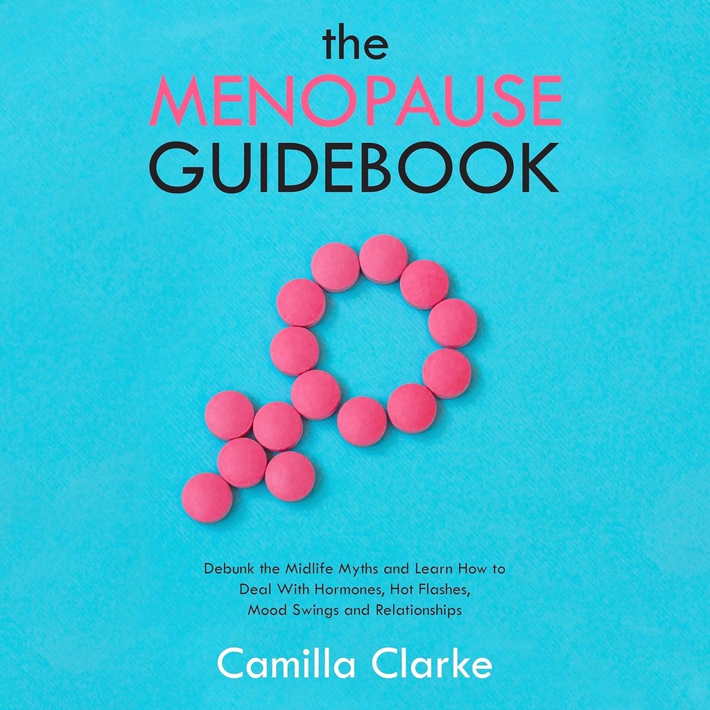 Ghidul Menopause: Debunk miturile comune ale vârstei mijlocii și să învețe cum să se ocupe cu schimbări hormonale, Flash-uri fierbinți, Swings și probleme de relație