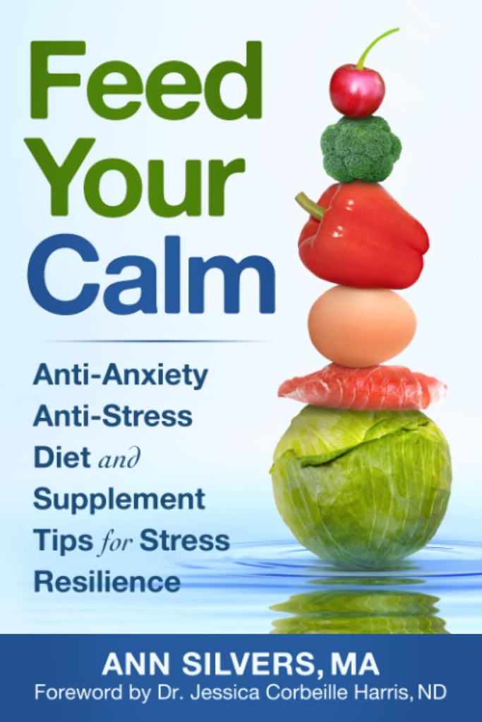 Hrăniți-vă calmul: anti-Anxietate anti-stres dieta și sfaturi suplimentare pentru rezistență stres