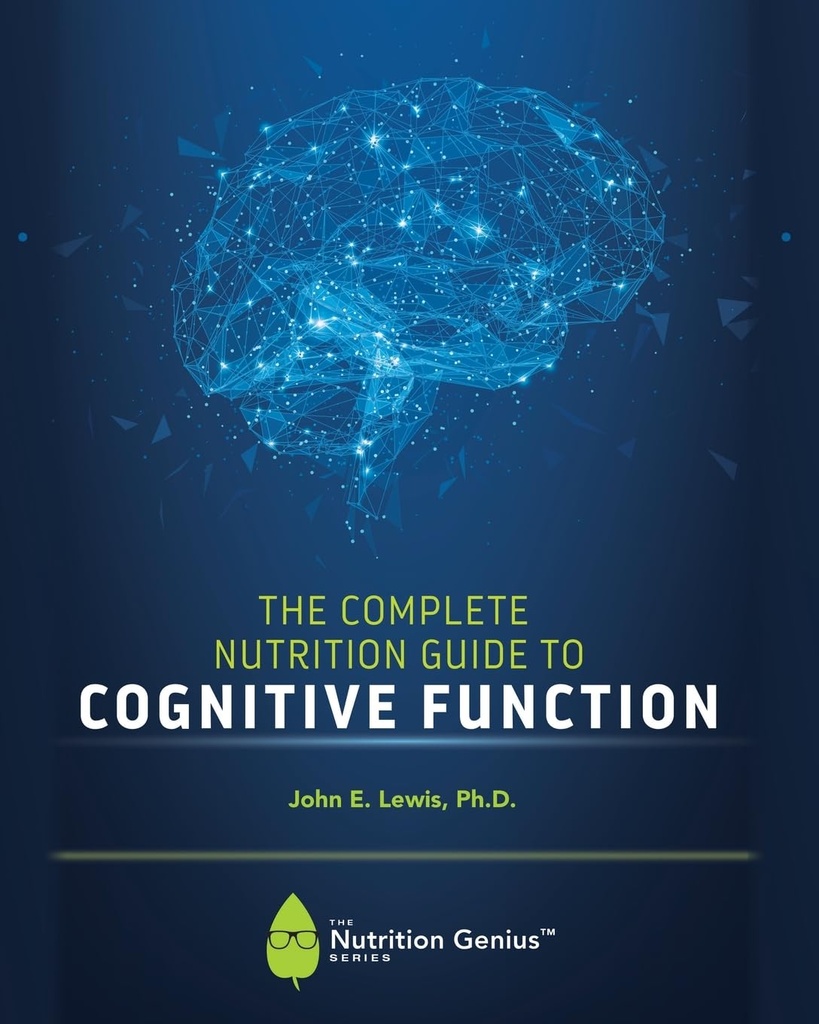 Ghidul complet de nutriţie pentru funcţia cognitivă