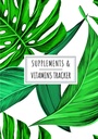 Suplimente & Vitamine Tracker: Suplimentul zilnic & Vitamina Log Book 