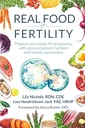 Alimente reale pentru fertilitate: Pregatiti corpul tau pentru sarcina cu nutritie preconceptie si constienta a fertilitatii