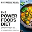 Dieta Power Foods: Planul Breakthrough care capcane, Tames, și arde calorii pentru pierderea de greutate ușoară și permanentă