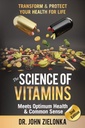 Știința vitaminelor întâlnește Optimum Health & Simt comun: Transformați și protejați-vă sănătatea pentru viață