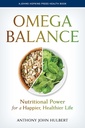 Balanţa Omega: Putere nutriţională pentru o viaţă mai fericită şi mai sănătoasă (A Johns Hopkins Press Health Book)