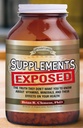 Suplimente expuse: Adevărul ei nu doresc să știți despre vitamine, minerale, și efectele lor asupra sănătății dumneavoastră