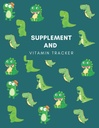 Supliment si vitamina tracker: Track de administrare zilnică de suplimente/Vitamina/medicamente inclusiv doza și timpul cu acest jurnal de medicamente nedatate, ... Femei, bunica, Fete, Asistente medicale și îngrijitori