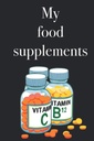 Suplimentele mele alimentare - Inventar carte pentru a lista suplimente alimentare și vitamine, 120 de pagini, supliment alimentar