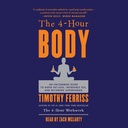 The 4-Hour Body: An Uncommon Guide to Rapid Fat-Loss, Incredible Sex, and Becoming Superhuman