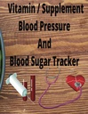Zahăr din sânge, tensiune arterială, și vitamina / tracker suplimentar: carte de jurnal pentru a ține evidența citirilor