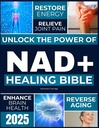 NAD. Biblia vindecării: Deblochează puterea NAD+ de a restabili energia, îmbătrânirea inversă, alinarea durerii comune, îmbunătăţirea sănătăţii creierului, stimularea imunităţii şi realizarea unei perioade lungi de timp