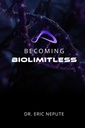 Devenind BioLimitless: O abordare revoluţionară a sănătăţii, bogăţiei şi potenţialului uman