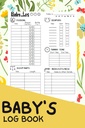 Cartea de jurnal pentru copii: Un copil complet / Newborn program de zi cu zi jurnal de urmărire / Notițe pentru dădaca, mama, tata, și noi părinți 
